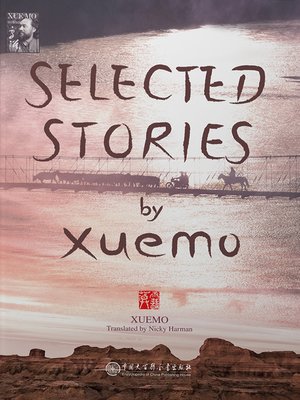 cover image of Selected Stories by Xuemo 雪漠小说精选